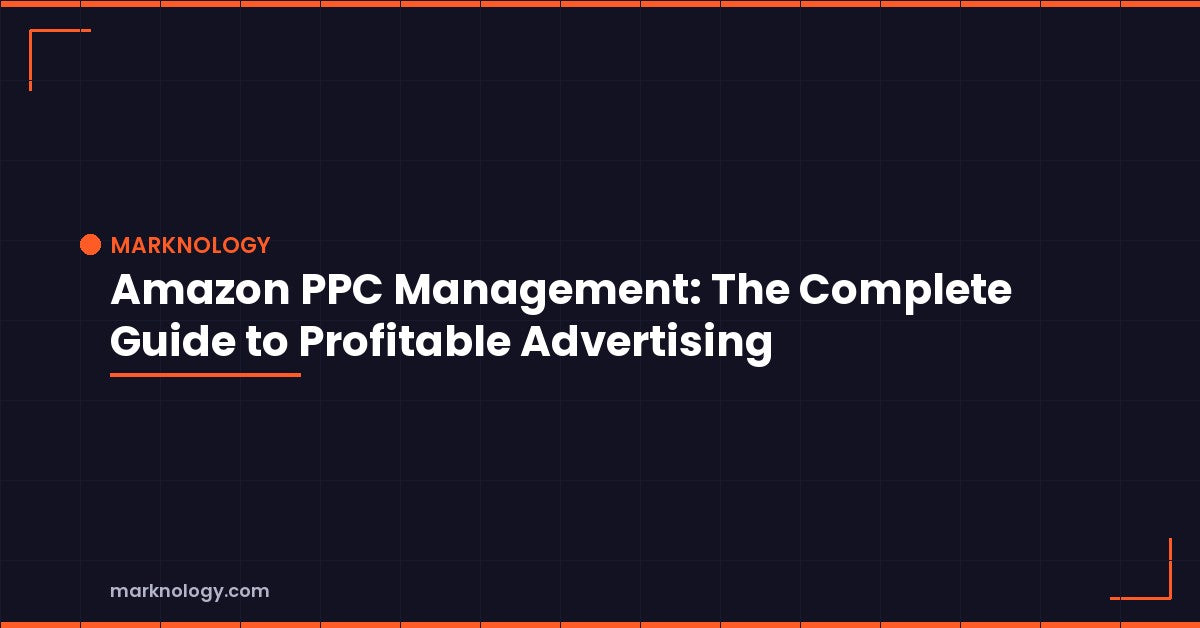 Amazon PPC Management Guide | Marknology
