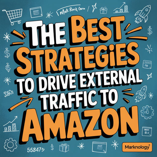 The Best Strategies To Drive External Traffic To Amazon