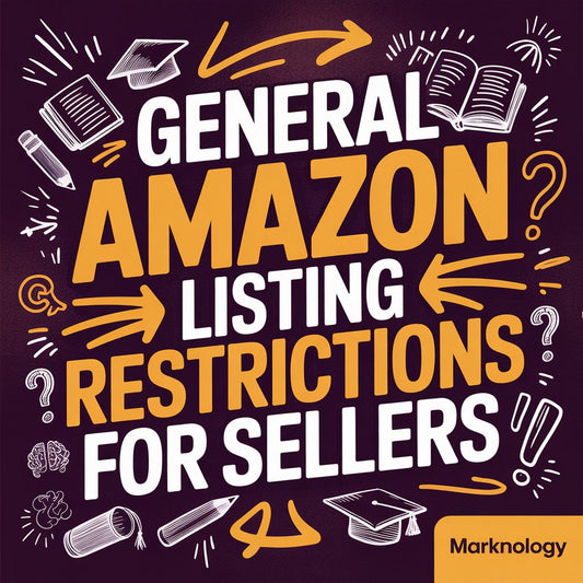 General Amazon Listing Restrictions for Sellers