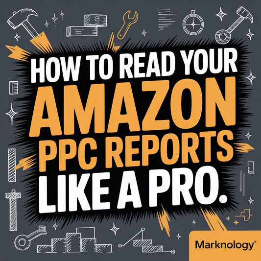 How to Read Your Amazon PPC Reports Like a Pro