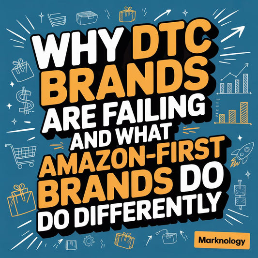 Why DTC Brands Are Failing and What Amazon-First Brands Do Differently