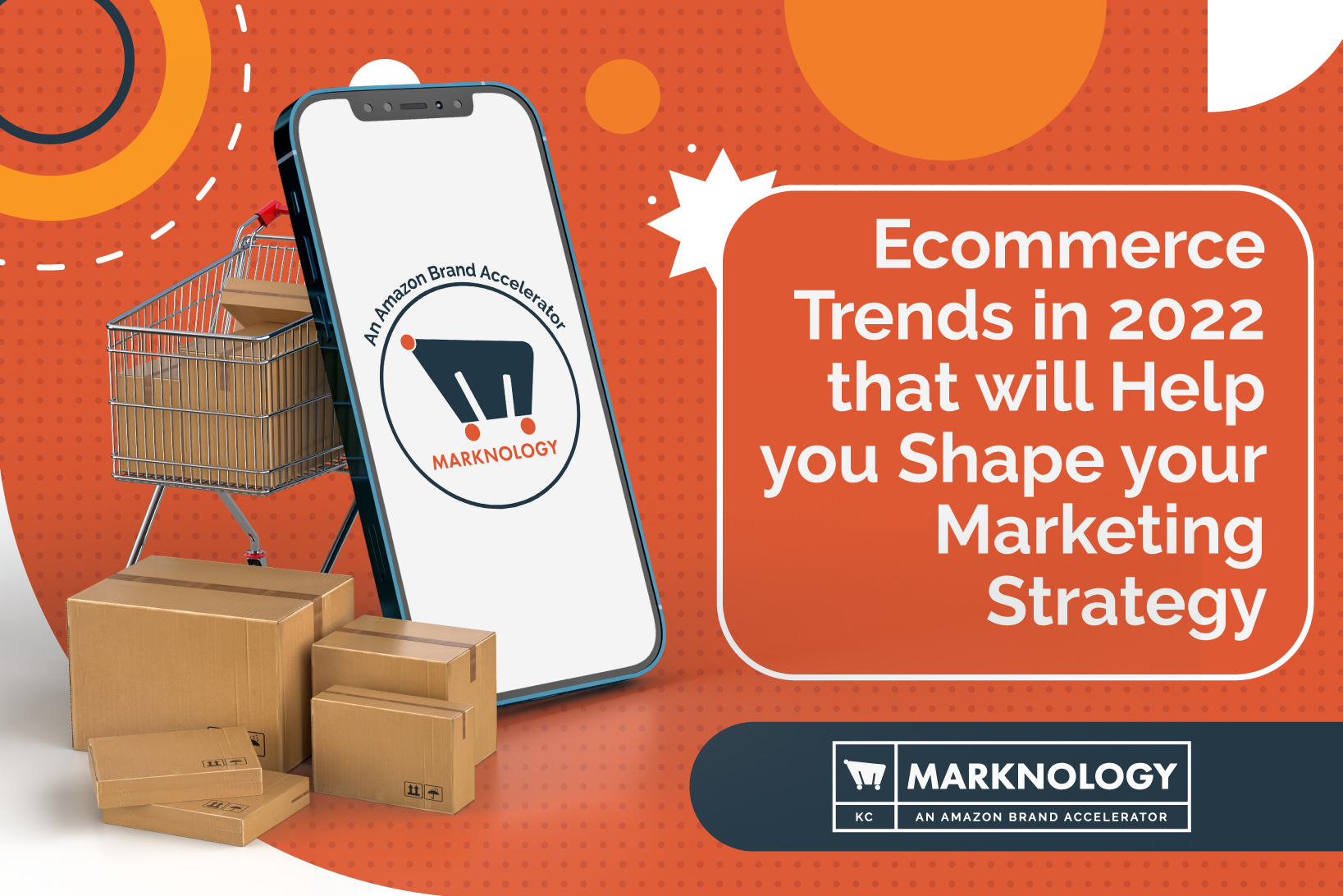 Ecommerce Trends in 2022 that will Help you Shape your Marketing Strategy