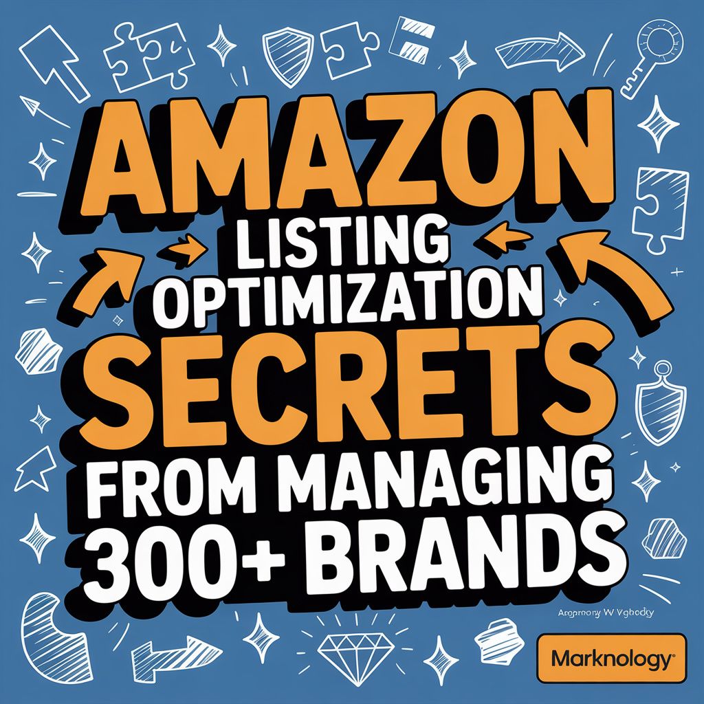 Amazon Listing Optimization Secrets from Managing 300+ Brands