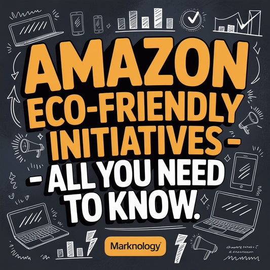 Amazon Eco-Friendly Initiatives – All You Need to Know