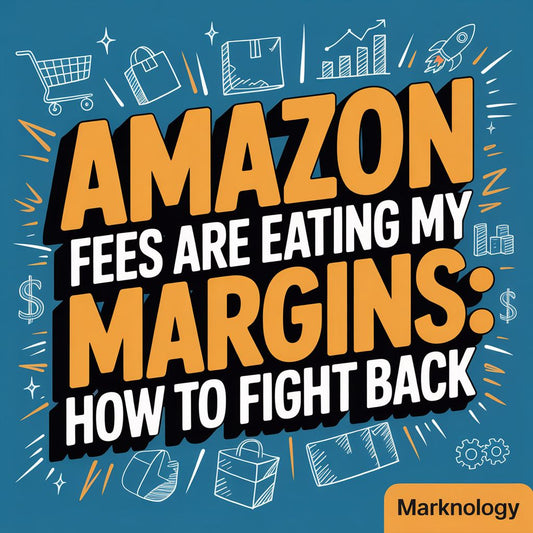Amazon Fees Are Eating My Margins: How to Fight Back