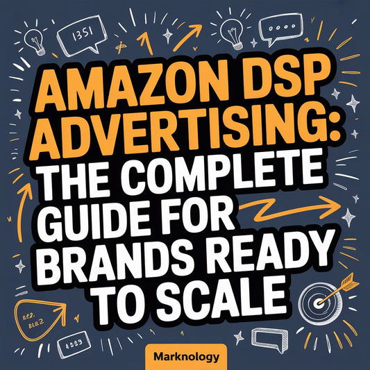 Amazon DSP Advertising: The Complete Guide for Brands Ready to Scale
