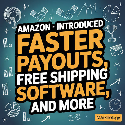 Amazon Introduced Faster Payouts, Free Shipping Software, and More