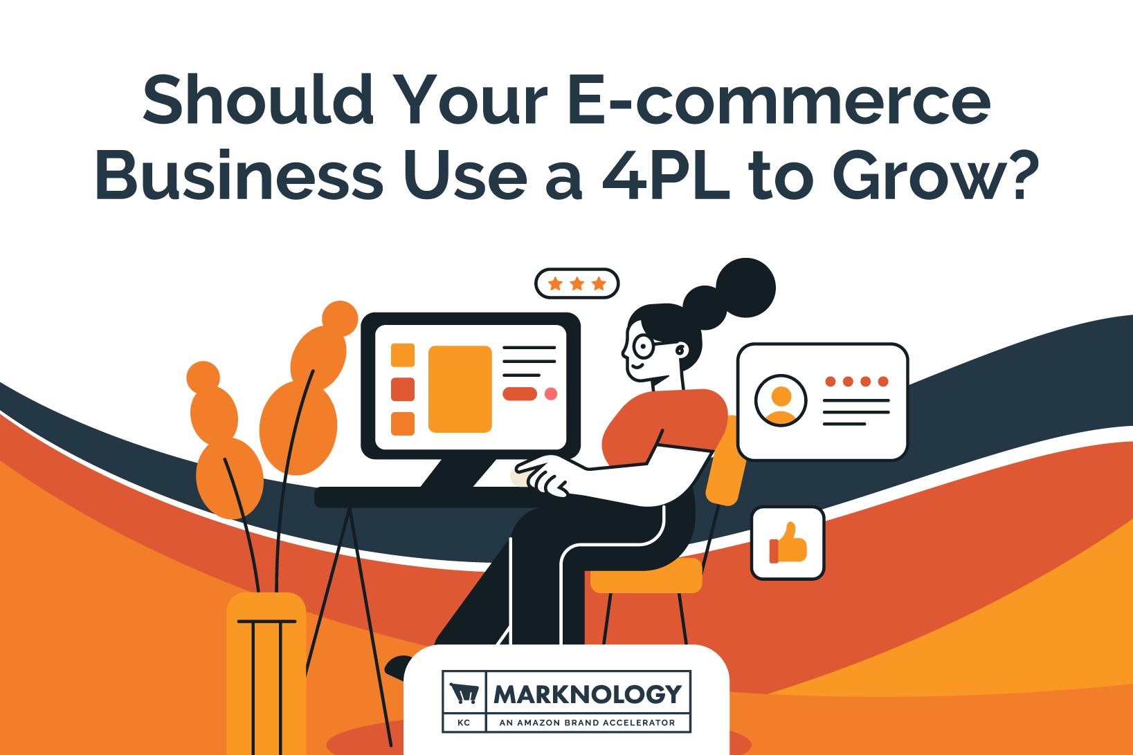 Should Your E-commerce Business Use a 4PL to Grow?
