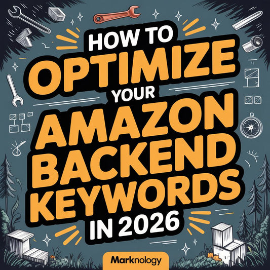 How to Optimize Your Amazon Backend Keywords in 2026