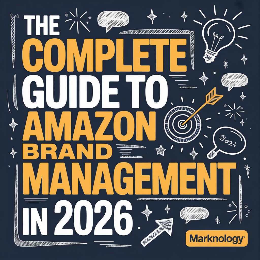 The Complete Guide to Amazon Brand Management in 2026