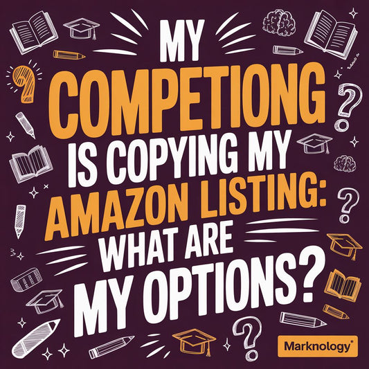 My Competitor Is Copying My Amazon Listing: What Are My Options?