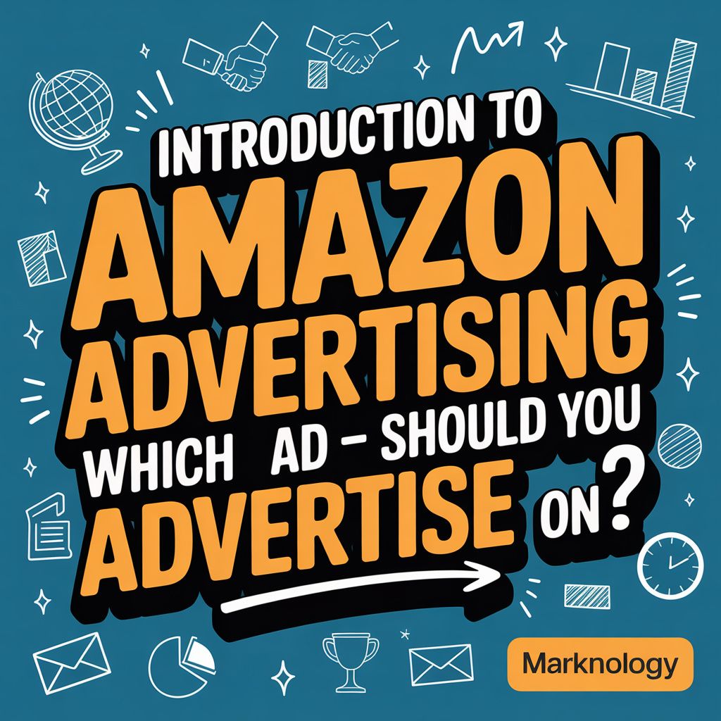 Introduction to Amazon Advertising - Which Ad Should You Advertise On?