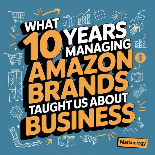 What 10 Years Managing Amazon Brands Taught Us About Business