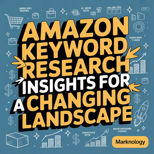 Amazon Keyword Research Insights for a Changing Landscape
