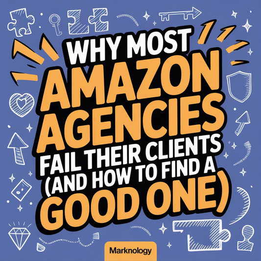 Why Most Amazon Agencies Fail Their Clients (And How to Find a Good One)