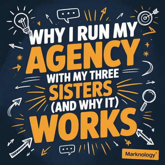Why I Run My Agency with My Three Sisters (And Why It Works)