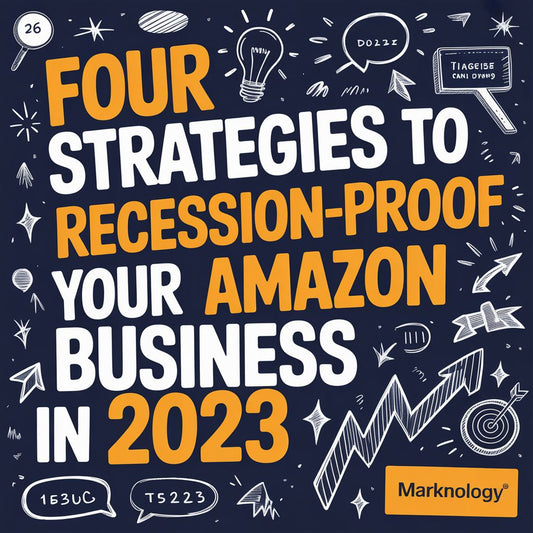 Four Strategies to Recession-Proof your Amazon Business in 2023