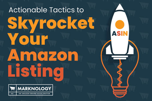 Actionable Tactics to Skyrocket Your Amazon Listing