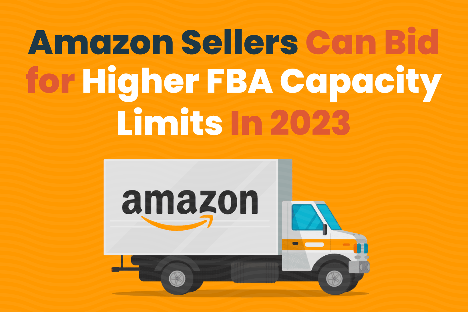 Amazon Sellers Can Bid for Higher FBA Capacity Limits In 2023
