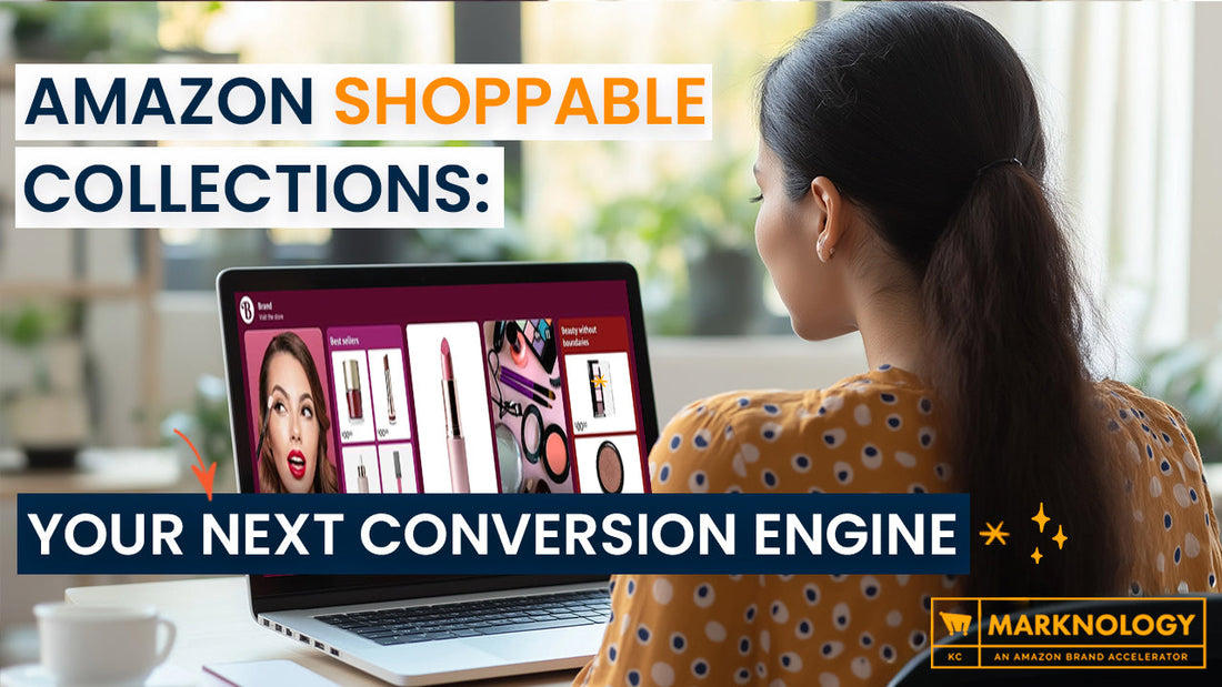 Amazon Shoppable Collections: Your Next Conversion Engine