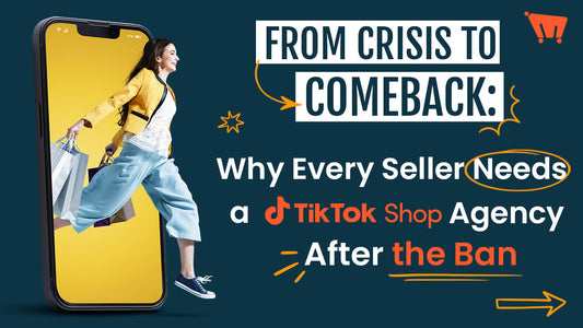 From Crisis to Comeback: Why Every Seller Needs a TikTok Shop Agency After the Ban