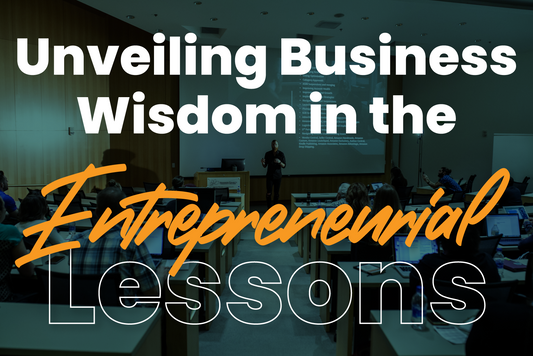 Unveiling Business Wisdom in the Entrepreneurship Lessons