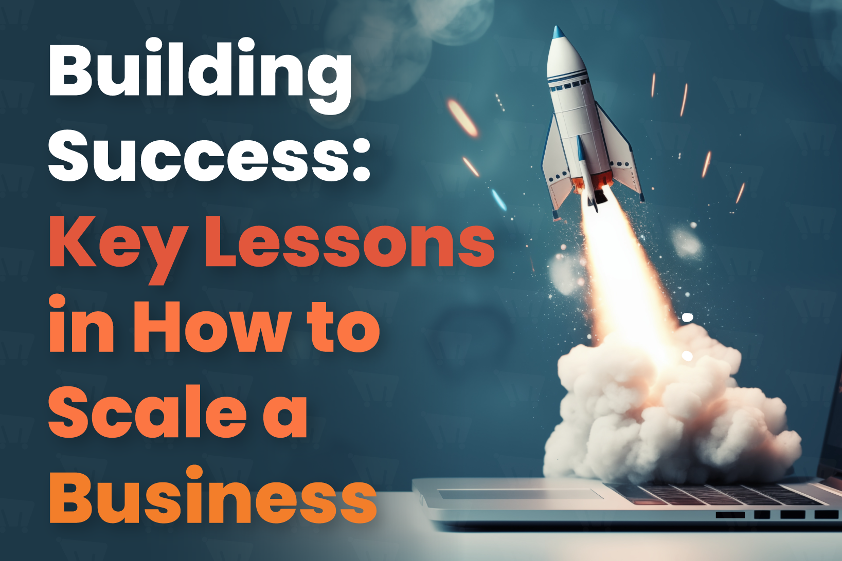 Building Success: Key Lessons in How to Scale a Business