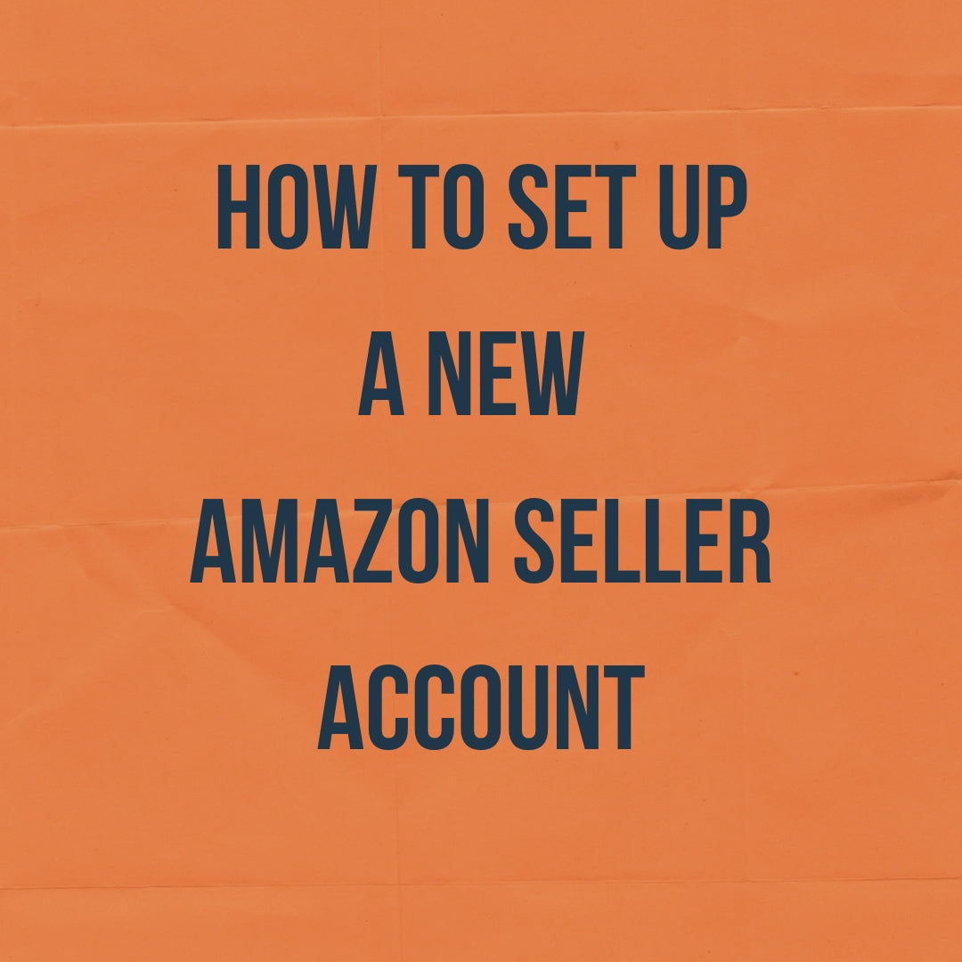 How to Set up a New Amazon Seller Account