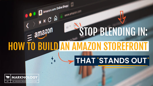 Stop Blending In: How to Build an Amazon Storefront That Stands Out