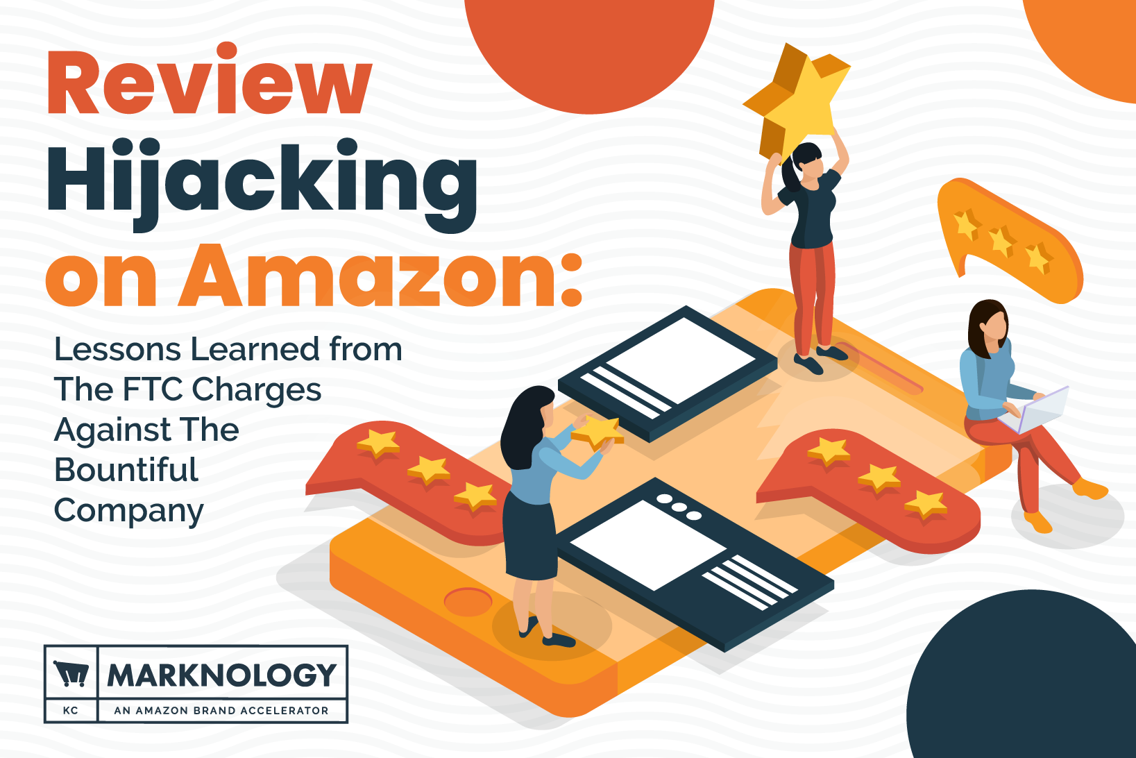 Review Hijacking on Amazon: Lessons Learned from The FTC Charges Against The Bountiful Company