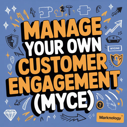 Manage Your Own Customer Engagement (MYCE)