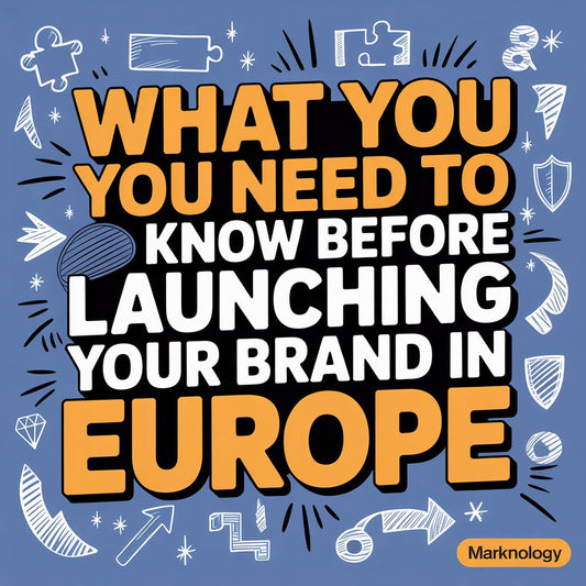 What You Need to Know Before Launching Your Brand in Europe