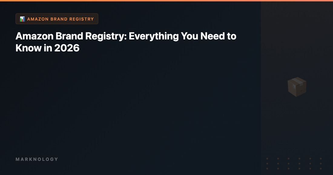 Amazon Brand Registry: Everything You Need to Know in 2026