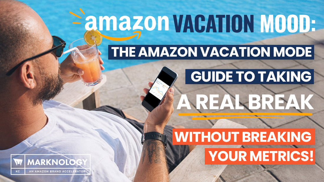 Amazon Vacation Mood: The Amazon Vacation Mode Guide to Taking a Real Break Without Breaking Your Metrics