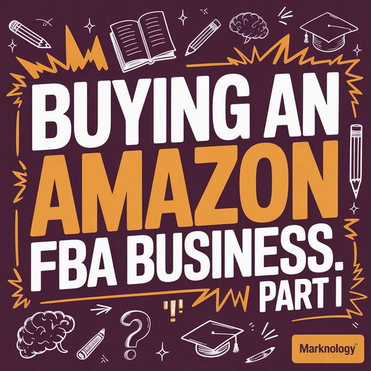 Buying an Amazon FBA Business. Part I