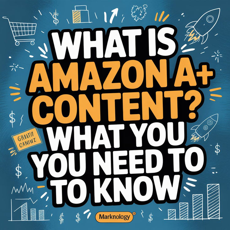 What Is Amazon A+ Content? What You Need To Know – Marknology