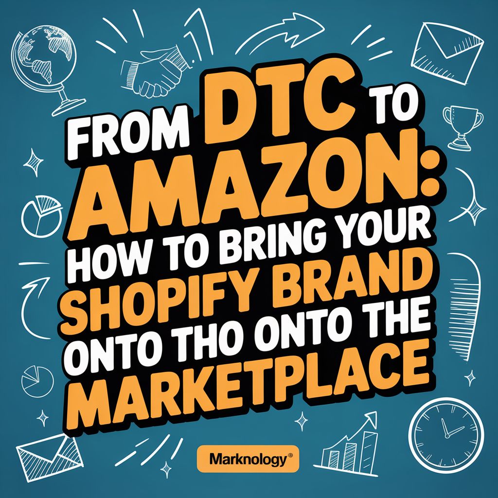 From DTC to Amazon: How to Bring Your Shopify Brand onto the Marketplace