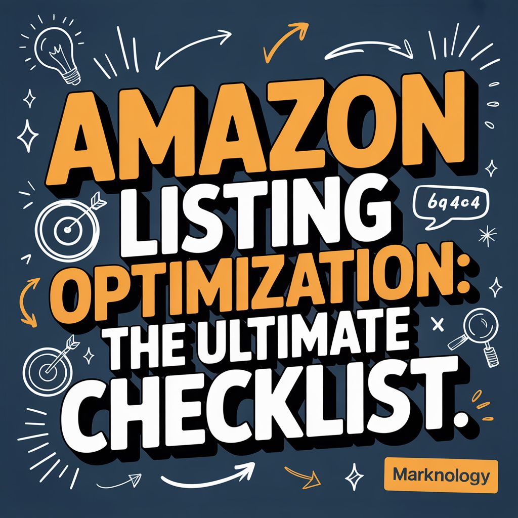 Amazon Listing Optimization: The Ultimate Checklist