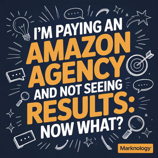 I'm Paying an Amazon Agency and Not Seeing Results: Now What?