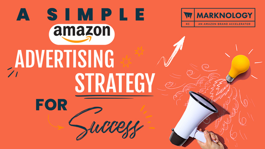 A Simple Amazon Advertising Strategy for Success