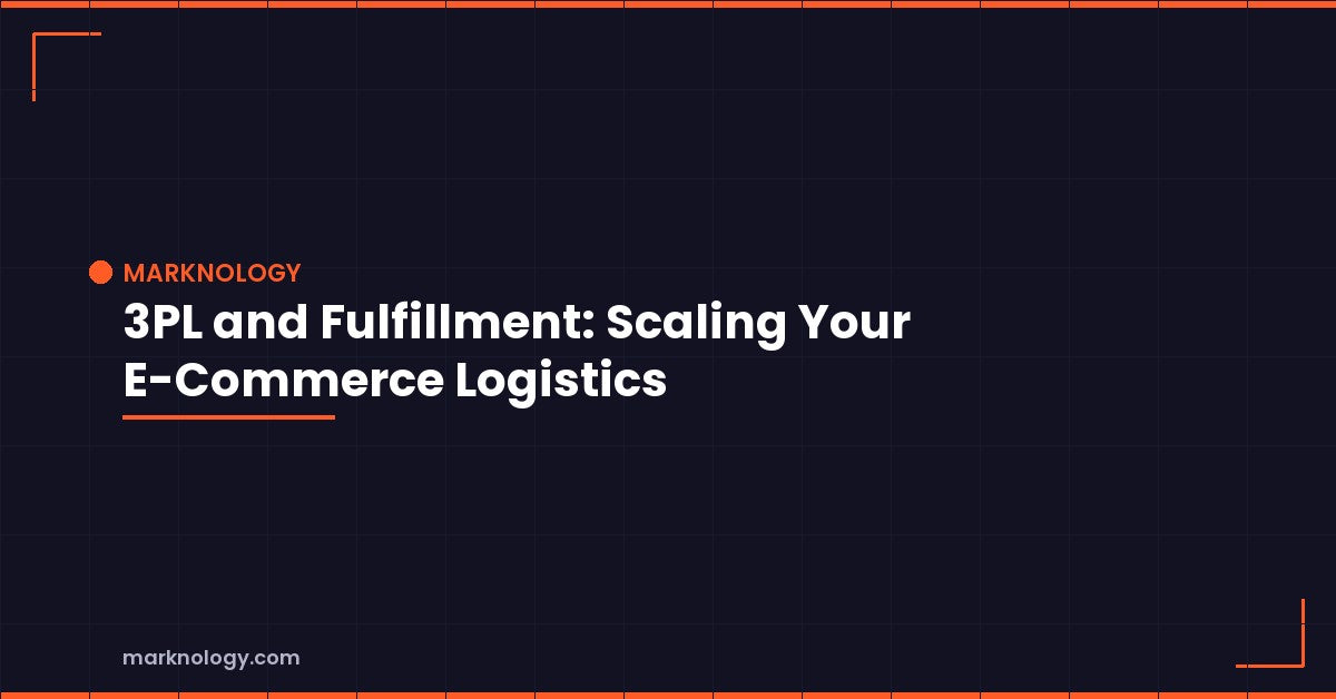 3PL Fulfillment for E-Commerce 2026 | Marknology Featured Image