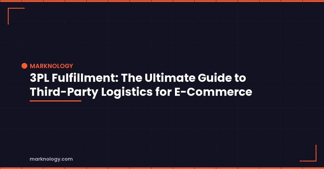 3PL Fulfillment: The Ultimate Guide to Third-Party Logistics for E-Commerce