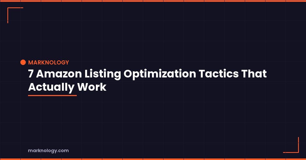 Amazon Listing Optimization Tactics | Marknology Featured Image