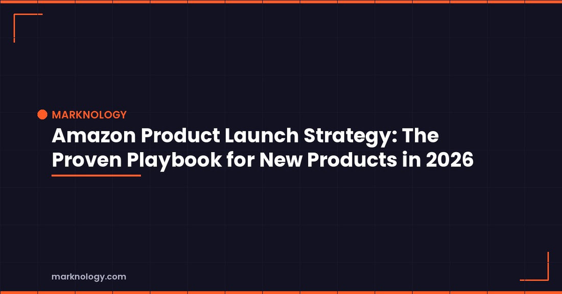 Amazon Product Launch Strategy: The Proven Playbook for New Products in 2026