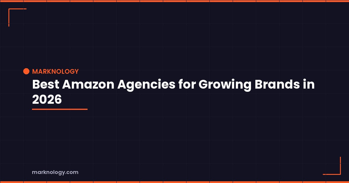 Best Amazon Agencies for Growing Brands in 2026 Featured Image