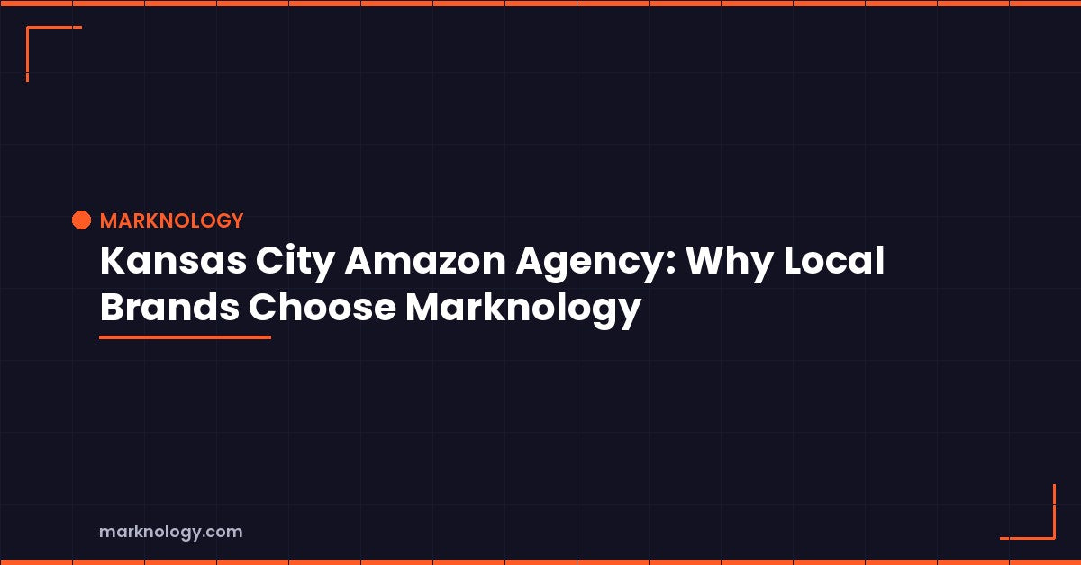 Kansas City Amazon Agency | Marknology