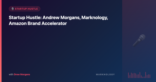 Andrew Morgans, Marknology, Amazon Brand Accelerator