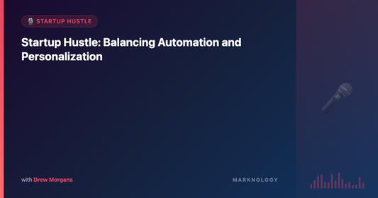 Startup Hustle: Balancing Automation and Personalization