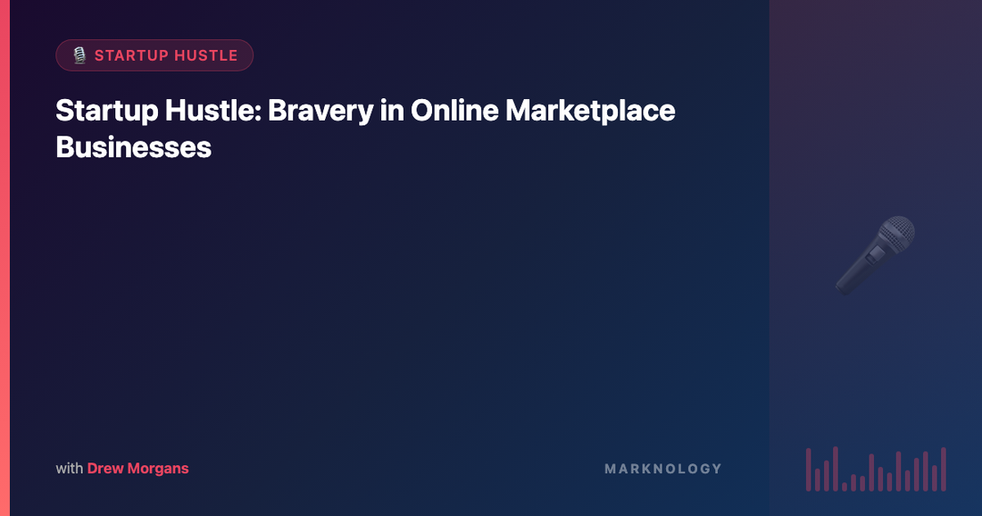 Bravery in Online Marketplace Businesses