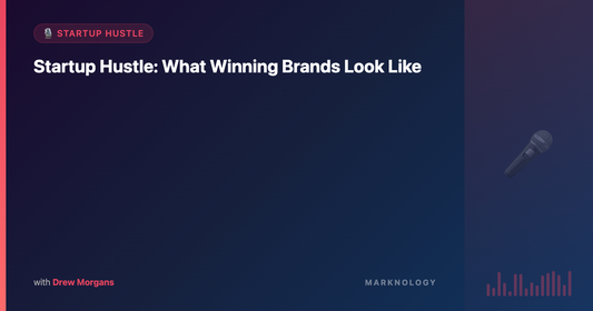 Startup Hustle: What Winning Brands Look Like